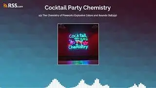 151 The Chemistry of Fireworks Explosive Colors and Sounds (S1E151)