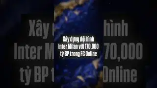 Build team Inter Milan 170,000 tỷ BP trong FC Online #fco #fconline #intermilan #hnghiafco