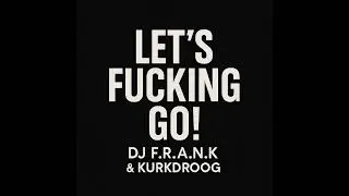 Let's Fucking Go!
