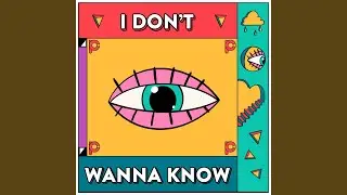 I Don't Wanna Know