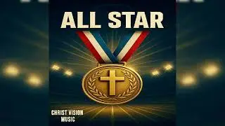 All Star - Christ Vision Music