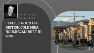 Stabilization for British Columbia Housing Market in 2026 | 