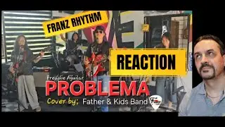 PROBLEMA_(Freddie Aguilar) COVER by Father & Kids Band ‪@FRANZRhythm‬ REACTION