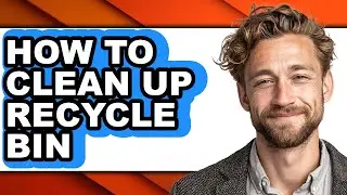 How to Clean Up Recycle Bin - Full Guide