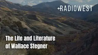 The Life and Literature of Wallace Stegner | RadioWest | KUER Podcasts