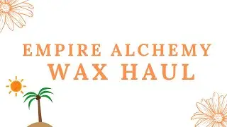 Large Empire Alchemy Wax Haul 🏖⛵️🍊| Vendor Wax