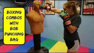 Boxing Combinations with Bob Punching Bag