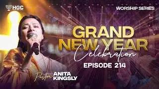 HGC | WORSHIP SERIES | EPISODE - 214 | PAS. ANITA KINGSLY | WORSHIP RECORDED LIVE AT HGC