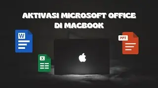 TERNYATA GINI CARA AKTIVASI MICROSOFT OFFICE DI MACBOOK