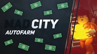 [Free] Mad City - AutoFarm Money 📜 (Roblox Script)