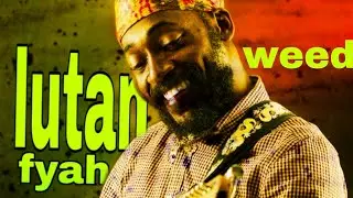 Lutan Fyah - Weed Oooooh Lyric video
