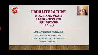 M.A. Final, paper -7 (Urdu Tanqeed) Syllabus(Nisab),Part-1,Urdu literature by Dr. Sheeba Haider
