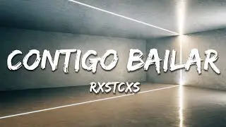 RXSTCXS, FLXME - CONTIGO BAILAR