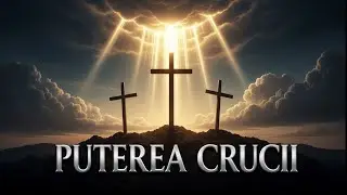 Puterea Crucii | Cantari despre Jertfa si Invierea lui Isus | Cina Domnului