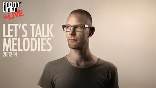 Livestream | 20-12-2014 | Let's Talk Melodies