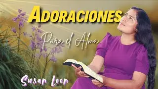 ADORACION PARA ORAR Y PEDIR PERDON A DIOS / SUSAN LEON