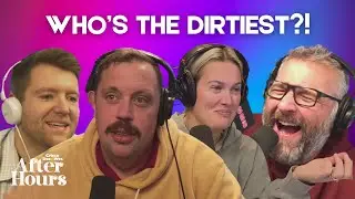 Who's The Dirtiest On The Show? | After Hours Podcast