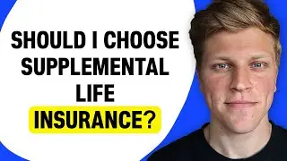 Should I Choose Supplemental Life Insurance?