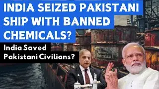 India Seized Pakistani Bound Ship With Banned Chemicals En Route From China || Indo Affairs