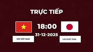U19 Việt Nam vs U19 Nhật Bản | Vòng Loại U19 Châu Á|  Siêu Đại Chiến