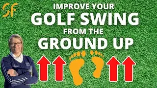 IMPROVE your GOLF SWING from the ground up