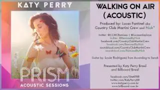 10 Katy Perry - Walking On Air (Acoustic) - PRISM ACOUSTIC SESSIONS