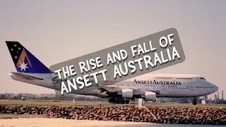 The RISE AND FALL of ANSETT AUSTRALIA