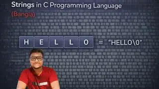 STRINGS IN C PROGRAMMING LANGUAGE (BANGLA)