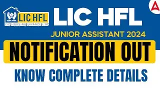 LIC Assistant Notification 2024 Out | LIC HFL Junior Assistant Recruitment 2024 | Full Details