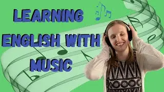 Tips to Learn English with Music (Improve Your English)
