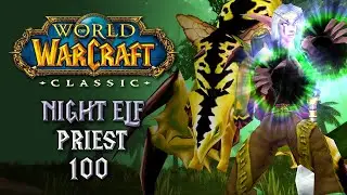 Расслабляющее прохождение World of Warcraft Classic эпохи &ndash; Жрец Ночных эльфов [100]
