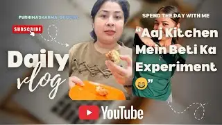 &ldquo;Aaj kitchen mai beti ka experiment 😆&rdquo;|| #vlogs #singlemom #adayinmylife #subscribe 