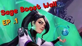Valorant - Sage Boost Wall EP.1
