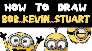 How to Draw Kevin the Minion, Bob the Minion, and Stuart the Minion From Minions and Despicable Me