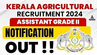 Kerala Agricultural Recruitment 2024 | Kerala Agricultural Assistant Grade II Notification Out