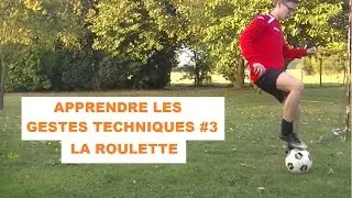 Apprendre les gestes techniques #3 La roulette