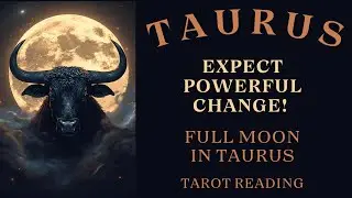 ТЕЛЕЦ ~ ОЖИДАЙТЕ МОЩНЫХ ПЕРЕМЕН! ~ ПОЛНОЕ СУПЕРЛУНИЕ В ТЕЛЬЦЕ: ГАДАНИЕ ПО ТАРО
