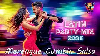 Latin Party Mix 2025 | Fiesta Latina Mix 2025 | Merengue, Cumbia, Salsa &ndash; Para Bailar