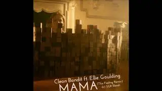Clean Bandit ft. Ellie Goulding - Mama (This Feeling Remix) - DJ SGR Blend
