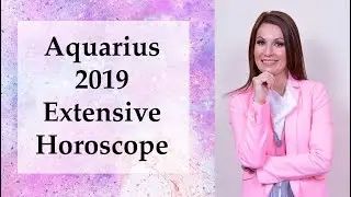 Aquarius 2019 Extensive Astrology Horoscope