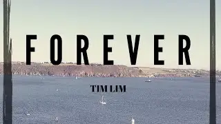 FOREVER (official music video) // TIM LIM