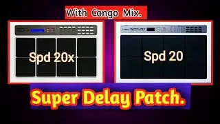 Octapad Delay Patch Editing || with Congo Mix || Roland Spd 20 & 20x || Full Percussion ||