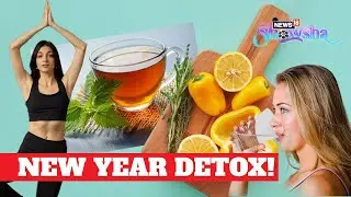 Happy 2023 | 5 Ways To Detox Your Body After The New Year Parties & Revelry