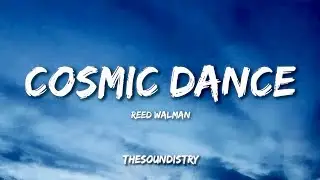 Cosmic Dance &ndash; Lyric Video ft. Reed Walman | TheSoundistry | Atmospheric Pop Blues 2025