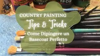 Country Painting - Trucchi e Consigli - Come dipingere il basecoat -