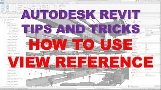 REVIT TIPS AND TRICKS: HOW TO USE VIEW REFERENCE
