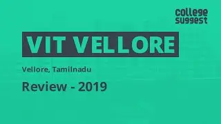 VIT University Vellore Review 2019