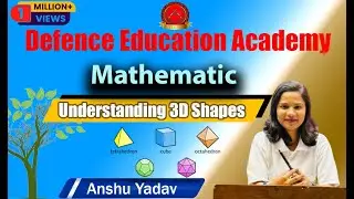 Understanding 3D Shapes: Essential Math Skills for Defence Education Academy