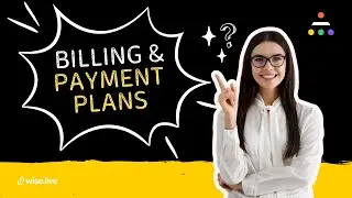 WISE Billing & Payment Plans: Complete Overview