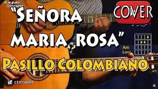Se&ntilde;ora Maria Rosa - Pasillo Colombiano Cover/Tutorial Guitarra